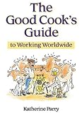 Good Cook's Guide to Working Abroad