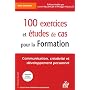 100 exercices et �tudes de cas pour la formation :&hellip de Lionel Bellenger
