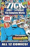 The TICK and ARTHUR The Complete Works (The TICK and ARTHUR The Complete Works, Vol. 1) The TICK and ARTHUR The Complete Works (The TICK and ARTHUR The Complete Works, Vol. 1)