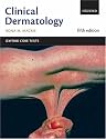 Clinical Dermatology: An Oxford Core Text (Oxford Core Texts)