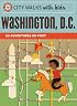 City Walks with Kids: Washington D.C.: 50 Adventures on Foot (City Walks With Kids)