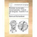 Pamela: Ou La Vertu Recompense. Traduit de L'Anglois. Volume 1 of 2