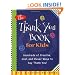 The Thank You Book for Kids: Hundreds of Creative, Cool, and Clever Ways to Say Thank You!