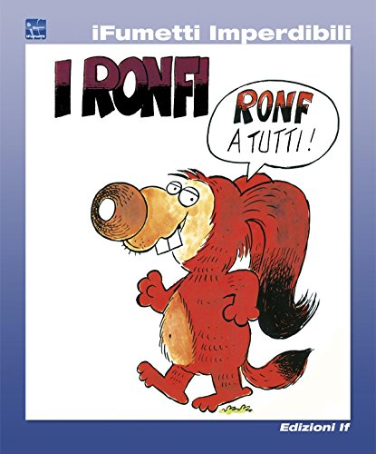 I Ronfi n. 1 (iFumetti Imperdibili): I Ronfi, antologia da Corriere dei Piccoli 1981/1987 - Giocolandia 2007/2010 (Italian Edition)