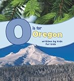 O Is for Oregon (See My State Alphabet Book)