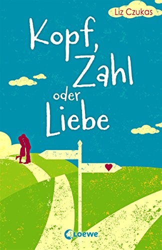 Kopf, Zahl oder Liebe (German Edition)