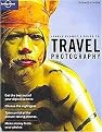 Lonely Planet's Guide to Travel Photography (How to Guide) (Paperback)