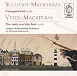Sullivan-Mackerras: Pineapple Poll Suite; Verdi-Mackerras: The Lady and the Fool Suite