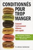 Conditionn�s pour trop manger