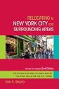 Relocating to New York City and Surrounding Areas : Everything You Need to Know Before You Move and After You Get There!