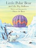 Little Polar Bear and Big Balloon