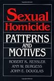 Sexual Homicide: Patterns and Motives