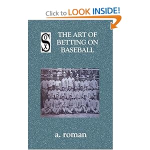 The Art of Betting on Baseball by A. Roman