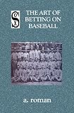 The Art of Betting on Baseball