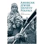 American Jewish Identity Politics