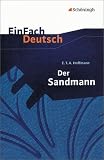 EinFach Deutsch - Textausgaben: Der Sandmann - Mit Materialien - Ernst Theodor Amadeus Hoffmann