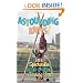 Astounding Knits!: 101 Spectacular Knitted Creations and Daring Feats