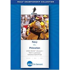 2004 NCAA Division I Men's Lacrosse National Semi-Final - Navy vs. Princeton