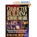 Character Building Activities for Kids: Ready-to-Use Character Education Lessons & Activities for the Elementary Grades