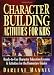 Character Building Activities for Kids: Ready-to-Use Character Education Lessons & Activities for the Elementary Grades