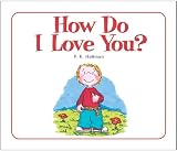 How Do I Love You?