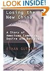 Losing the New China: A Story of American Commerce, Desire, and Betrayal