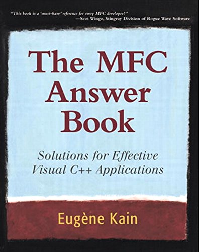 The MFC Answer Book: Solutions for Effective Visual C++ Applications