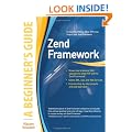 Zend Framework, A Beginner's Guide