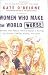 Women Who Make the World Worse: and How Their Radical Feminist Assault Is Ruining Our Schools, Families, Military, and Sports (Hardcover)