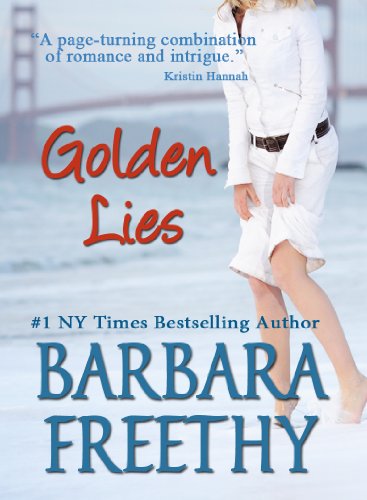 Golden Lies by Barbara Freethy Golden Lies by Barbara Freethy
