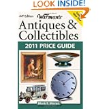 Warman's Antiques & Collectibles 2011 Price Guide (Warman's Antiques &... by Mark F. Moran