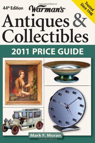 Warman's Antiques & Collectibles 2011 Price Guide (Warman's Antiques & Collectibles Price Guide)