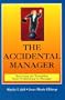 The Accidental Manager: Surviving the Transition from Professional to Manager