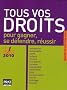 Tous vos droits : Pour gagner, se d�fendre, r�ussir