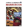 Marruecos/Morocco: La Musica Y Las Imagenes