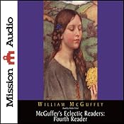 McGuffey's Eclectic Readers: Fourth Reader | [William McGuffey]