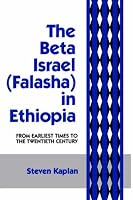 The Beta Israel: Falasha in Ethiopia:  From Earliest Times to the Twentieth Century (Falasha in Ethiopia : from Earliest Times to the Twentieth Century)