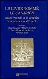 Le livre nommé Le Canarien : Textes français de la conquête des Canaries au XVe siècle Le livre nommé Le Canarien : Textes français de la conquête des Canaries au XVe siècle