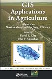 GIS Applications in Agriculture, Volume Two: Nutrient Management for Energy Efficiency