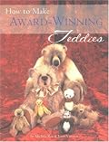 How to Make Award-Winning Teddies
