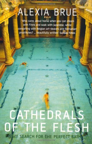 Cathedrals of the Flesh: My Search for the Perfect Bath