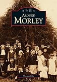 Around Morley