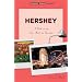 Hershey: A Guide to the Town Built on Chocolate (Tourist Town Guides)