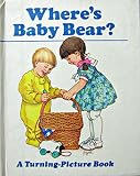 Where's baby bear?: A turning-picture book