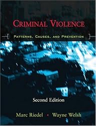 Criminal Violence: Patterns, Causes, and Prevention