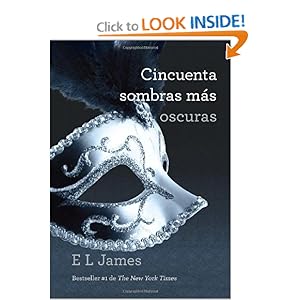 Cincuenta sombras mas oscuras (Vintage Espanol) (Spanish Edition) [Paperback]
