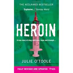 Heroin: A True Story of Drug Addiction, Hope and Triumph