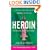 Heroin: A True Story of Drug Addiction, Hope and Triumph