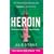 Heroin: A True Story of Drug Addiction, Hope and Triumph