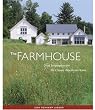 The Farmhouse: New Inspiration for the Classic American Home